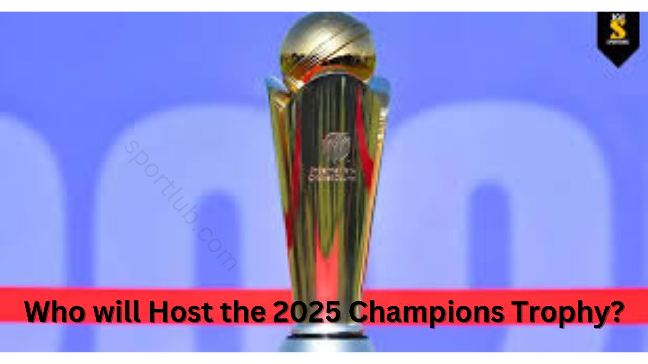 Who will Host the 2025 Champions Trophy?